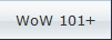 WoW 101+
